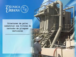 Colectores de Polvo Industrial con Filtros de Cartucho de Pliegues Verticales
